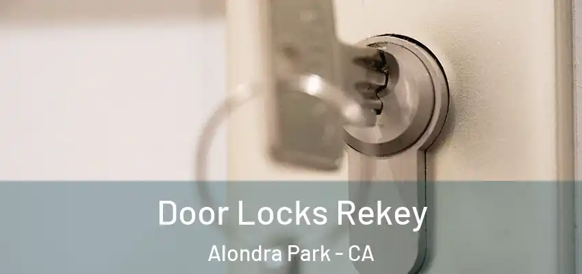 Door Locks Rekey Alondra Park - CA